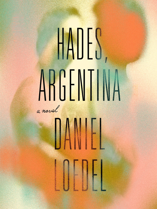 Title details for Hades, Argentina by Daniel Loedel - Available